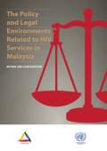 Review and Consultation on the Policy and Legal Environments Related to HIV Services in Malaysia