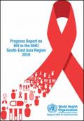 Progress Report on HIV in the WHO South-East Asia Region 2016