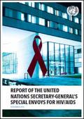 Report of the United Nations Secretary-General Special Envoys for HIV/AIDS
