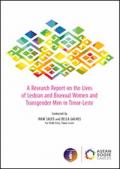 A Research Report on the Lives of Lesbian and Bisexual Women and Transgender Men in Timor-Leste