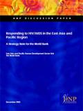 Responding to HIV/AIDS in the East Asia and Pacific Region: A Strategy Note for the World Bank 2003
