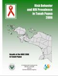 Risk Behavior and HIV Prevalence in Tanah Papua: Results of the IBBS 2006