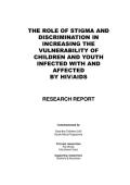The Role of Stigma and Discrimination in Increasing the Vulnerability of Children and Youth Infected with and Affected by HIV/AIDS