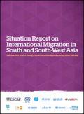 Situation Report on International Migration in South and South-West Asia