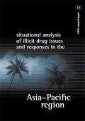Situational Analysis of Illicit Drug Issues and Responses in the Asia–Pacific Region