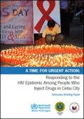A Time for Urgent Action: Responding to the HIV Epidemic among People who Inject Drugs in Cebu City