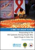 A Time for Urgent Action: Responding to the HIV Epidemic among People who Inject Drugs in Cebu City