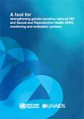 A Tool for Strengthening Gender-Sensitive National HIV and Sexual and Reproductive Health (SRH) Monitoring and Evaluation Systems