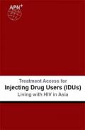 Treatment Access for Injecting Drug Users (IDUs) Living with HIV in Asia