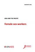 UNAIDS Snapshot 2016: Asia and the Pacific Female Sex Workers