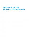 The State of the World's Children 2004: Girls, Education and Development