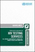 Consolidated Guidelines on HIV Testing Services (5Cs: Consent, Confidentiality, Counselling, Correct Results and Connection)