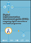 Digital Implementation Investment Guide (DIIG): Integrating Digital Interventions into Health Programmes