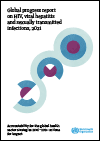 Global Progress Report on HIV, Viral Hepatitis and Sexually Transmitted Infections, 2021
