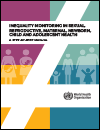 Inequality Monitoring in Sexual, Reproductive, Maternal, Newborn, Child and Adolescent Health