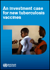 An Investment Case for New Tuberculosis Vaccines