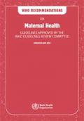 WHO Recommendations on Maternal Health