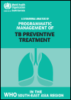 A Situational Analysis of Programmatic Management of TB Preventive Treatment in the WHO South-East Asia Region