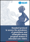 Standard Protocol to Assess Prevalence of Gonorrhoea and Chlamydia among Pregnant Women in Antenatal Care Clinics