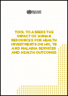 Tool to Assess Impact of Human Resources for Health Investments on HIV, TB and Malaria Services and Health Outcomes