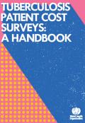 Tuberculosis Patient Cost Surveys: A Handbook