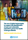 The use of digital technologies to support the identification of poor and vulnerable population groups for health coverage schemes. Insights from Cambodia, India and Rwanda