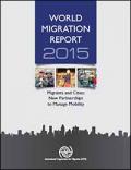 World Migration Report 2015 (Migrants and Cities: New Partnerships to Manage Mobility)
