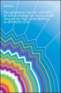 Youth Toolkit - The Generation that will End AIDS: An Action Package for Young People towards the High Level Meeting on HIV/AIDS 2016