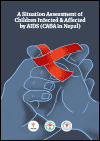 A Situation Assessment of Children Infected and Affected by AIDS (CABA) in Nepal